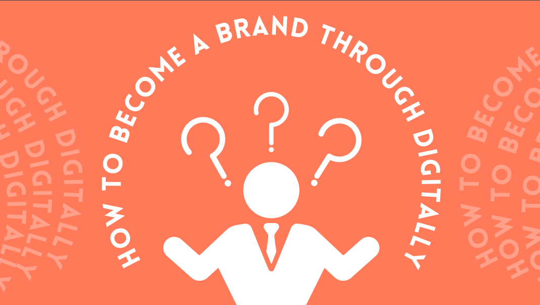 How to Become a Brand Through Digital Marketing